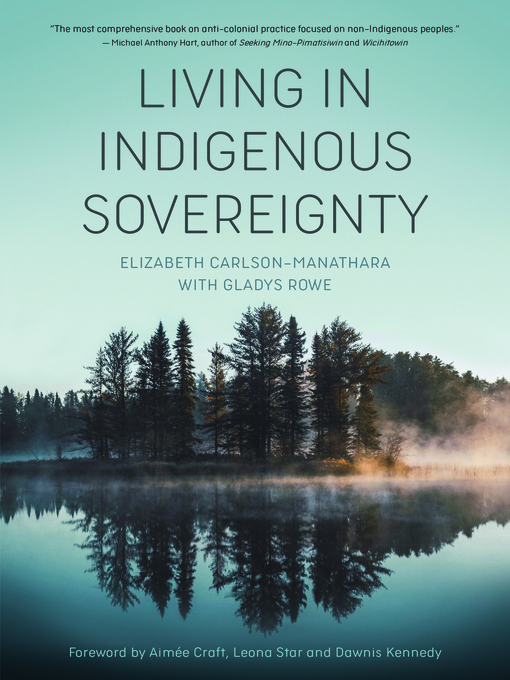 Title details for Living in Indigenous Sovereignty by Elizabeth Carlson-Manathara - Available